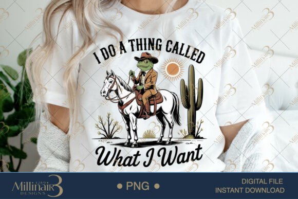 I Do a Thing Called What I Want PNG: Unleashing the Cowboy Frog